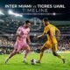 inter miami vs tigres uanl timeline